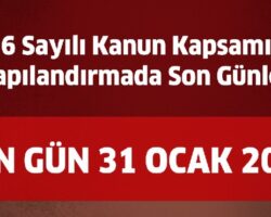 Yeniden Yapılandırmada Son Gün 31 Ocak