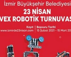 İzmir Büyükşehir Belediyesi’nden 23 Nisan’da Vex Robotik Turnuvası