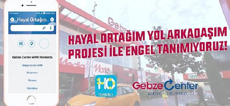 Gebze Center AVM, Hayal Ortağım Projesi ile Engelleri Kaldırıyor