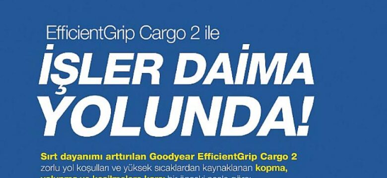 Goodyear Yeni EfficientGrip Cargo 2 ile hafif ticari araçlar için sektörde bir ilke imza atıyor