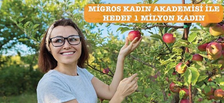 Migros Kadın Akademisi ile hedef 1 milyon kadın