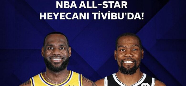 NBA All-Star keyfi Tivibu’da yaşanacak