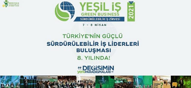 Sürdürülebilirlik liderleri, değişen dünyayı konuşmak üzere Yeşil İş Zirvesi’nde buluşuyor