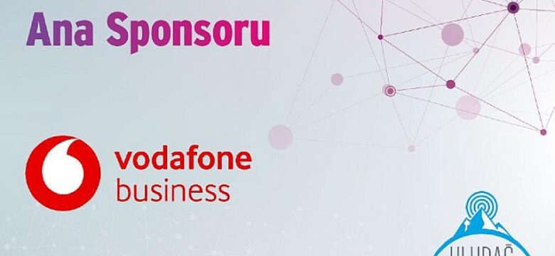 Vodafone Business Uludağ Ekonomi Zirvesi’nin ana sponsoru oldu