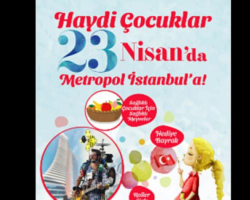 Alışveriş ve eğlencenin gözde noktası Metropol İstanbul, 23 Nisan Ulusal Egemenlik ve Çocuk Bayramı’nda miniklere bayram coşkusunu yaşatmak için hazır.