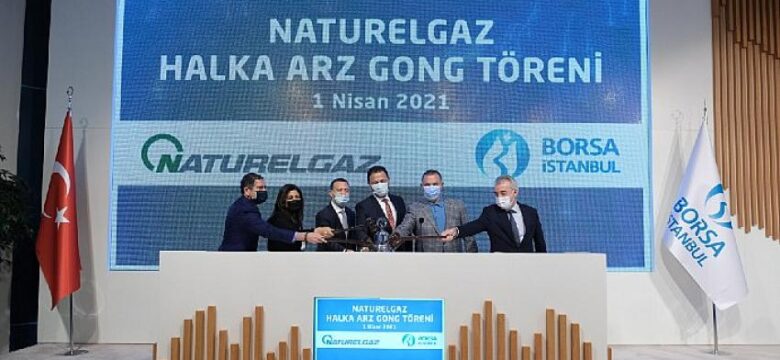 Borsa İstanbul’da gong Naturelgaz için çaldı