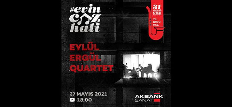 Evin Caz Hali Konserleri Mayıs ayında Eylül Ergül Quartet ile Devam Ediyor