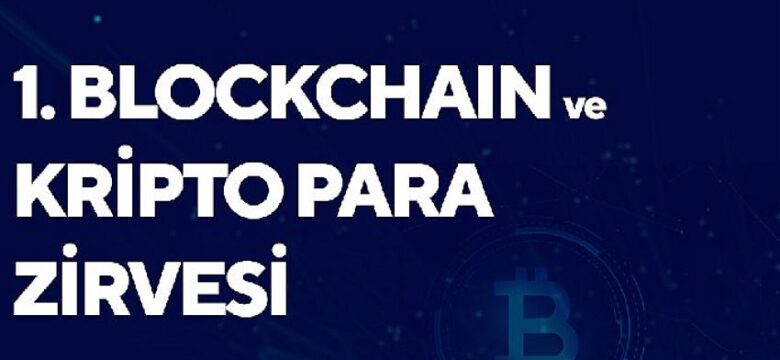 Huobi, 30 Mayıs’ta “Blockchain ve Kripto Para Zirvesi” düzenliyor.