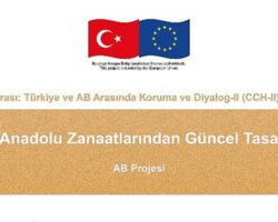 “Kadim Anadolu Zanaatlarından Güncel Tasarımlara” Avrupa Birliği Projesi Başladı