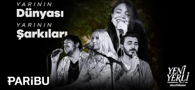 Paribu ve Akustikhane yarının şarkılarını “Yeni Yerli” serisiyle müzikseverlerle buluşturuyor