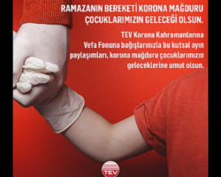 Ramazan’ın Bereketi Korona Mağduru Çocuklarımızın Geleceği Olsun