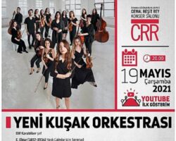 “Yeni Kuşak Orkestrası” CRR YouTube Kanalı’nda…