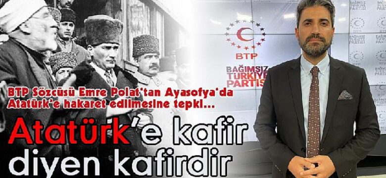 Atatürk’e Kafir Diyen Kafirdir