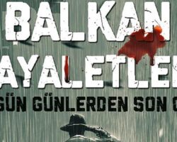 Balkan Hayaletleri Bugün Günlerden Son Gün