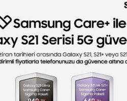 Galaxy S21 Serisi 5G akıllı telefon alanlara Samsung Care+ Sigorta Paketi’nde büyük indirim