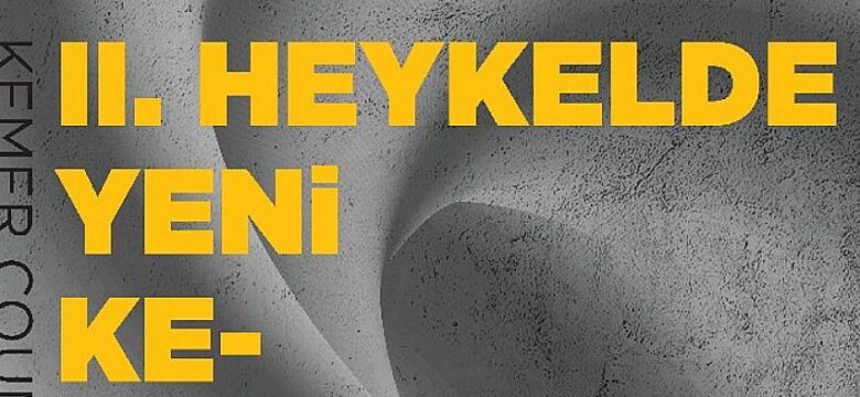 “II. Heykelde Yeni Keşifler” yarışması başvuru süreci yoğun ilgi nedeniyle uzatıldı