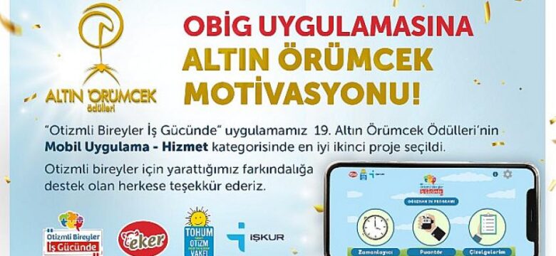 ”Otizmli Bireyler İş Gücünde” Mobil Uygulamasına Altın Örümcek Motivasyonu