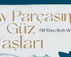 Pika Yayın’dan üç kuşağın aşk hikâyesi, Ay Parçasının Güz Yaşları