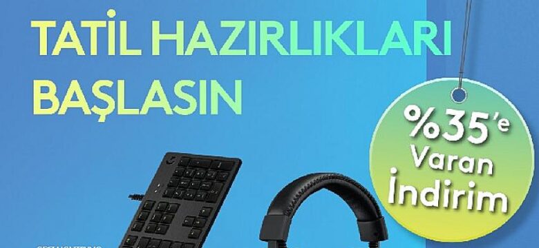 Tatil Hazırlıkları Başlasın: Logitech G’den yaz tatiline özel süper fırsat!