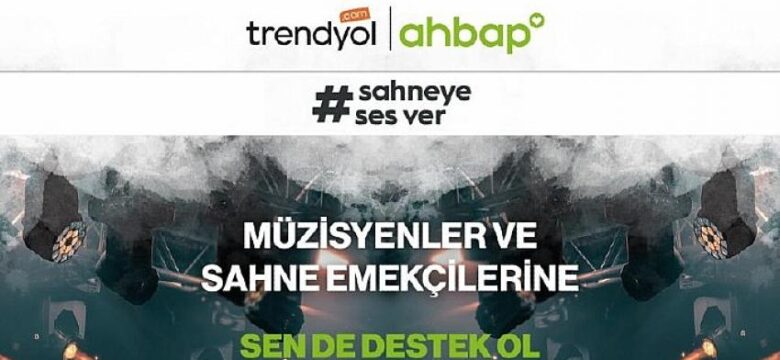 Trendyol ve Ahbap sahneye ses veriyor