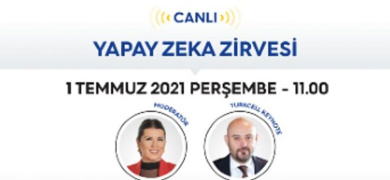 Turkcell ana sponsorluğunda gerçekleşecek olan Yapay Zeka Zirvesi