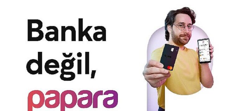 Banka değil, Papara! Papara’dan yeni reklam kampanyası