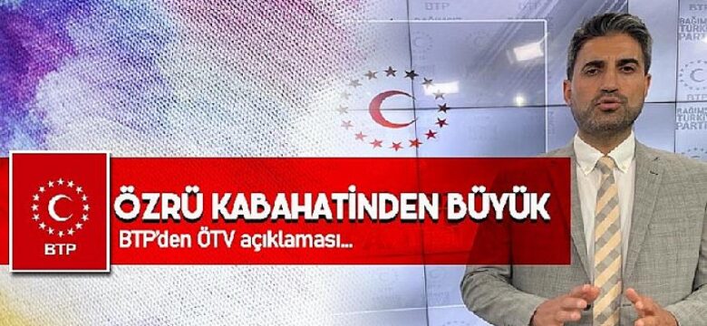 BTP’den Erdoğan’a ÖTV yanıtı