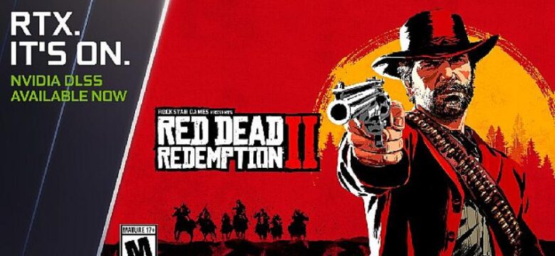 “Red Dead Redemption 2” ve “Red Dead Online”, GeForce RTX GPU’larda NVIDIA DLSS ile 45’e Varan Performans Artışı Elde Ediyor