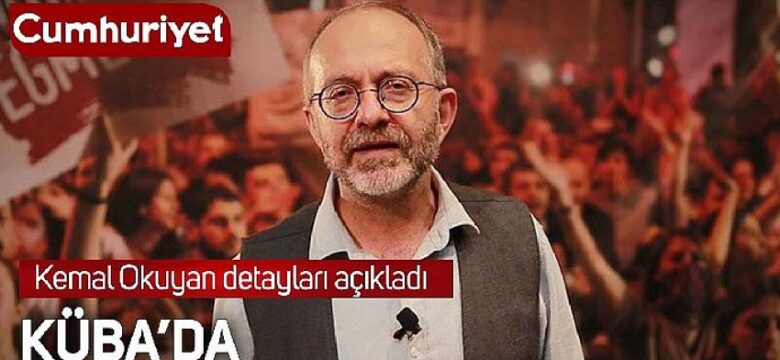 TKP Genel Sekreteri Okuyan: Zorba, saldırgan bir sistemi savunup Küba’yı değerlendiremezsiniz