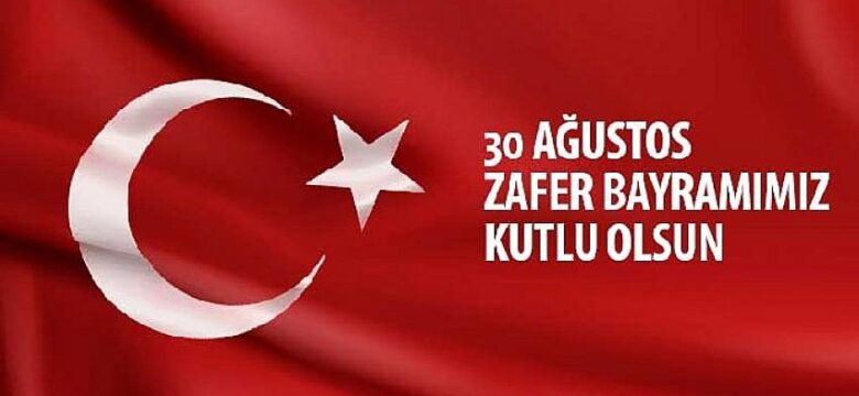 30 Ağustos Zafer Bayramımız Kutlu Olsun