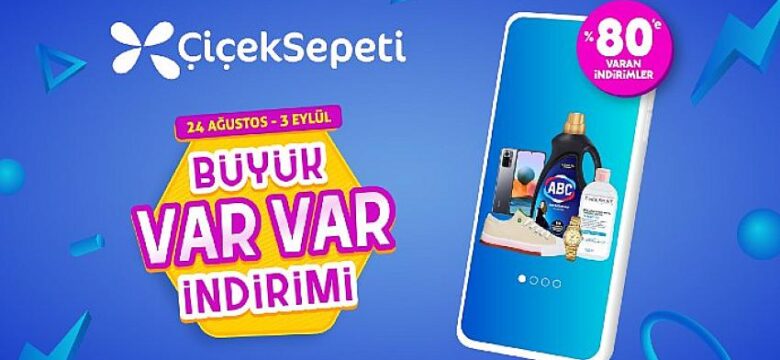 ÇiçekSepeti Büyük VarVar İndirimi 80’e Varan İndirimlerle Başladı!