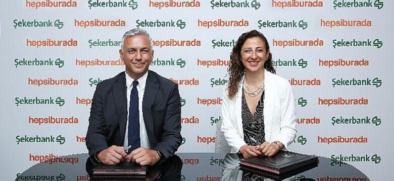 Hepsiburada ve Şekerbank iş birliği ile girişimci kadınlara 250.000 TL’ye kadar destek