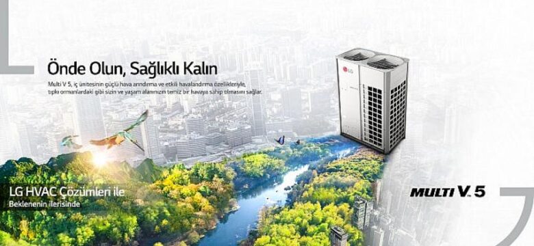 Toplu Yaşam ve Eğlence Alanları İçin İklimlendirme Çözümü: LG MULTI V 5