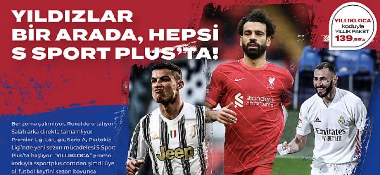 Yıldızlar Bu Sezon S SPORT PLUS’ta Buluşuyor