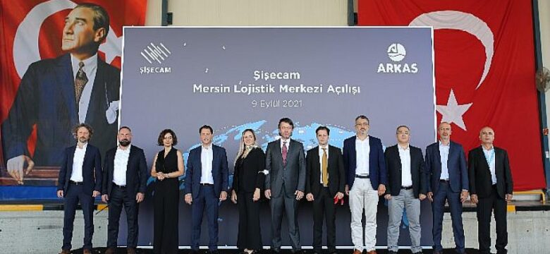 Şişecam’ın Mersin’de cama dair tüm lojistik operasyonları tek merkezden yönetilecek