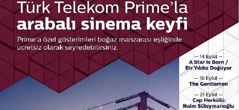 Türk Telekom Prime’la ‘Arabalı Sinema Geceleri’ başlıyor