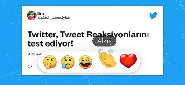 Twitter, Tweetlere Emojilerle Tepki Verme Özelliği Reactions’u İlk Olarak Türkiye’de Test Ediyor