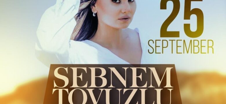 AZERBAYCAN DİVASI ŞEBNEM TOVUZLU KONSER İÇİN İSTANBUL’DA