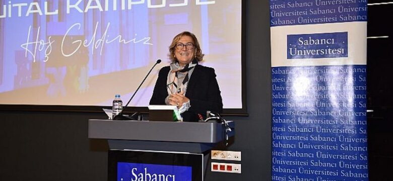 Güler Sabancı: “Sabancı Üniversitesi Altunizade Dijital Kampüs ile Türkiye’de bir ilki gerçekleştirdik”