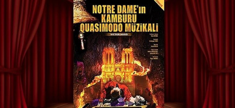 ‘Notre Dame’ın Kamburu Müzikali’ 1 Kasım’da Trump Sahne’de