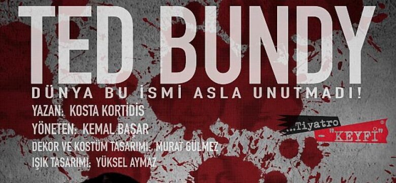 “Ted Bundy’’ Oyunu Bilkent Sahne Ast’ta