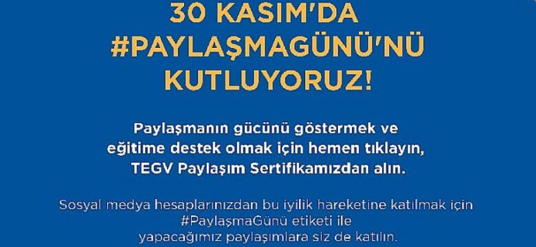 TEGV, 30 Kasım Paylaşma Günü’nü Kutluyor