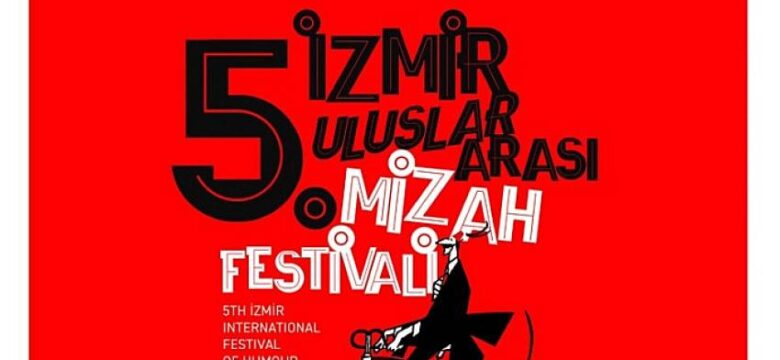 5. İzmir Uluslararası Mizah Festivali başlıyor