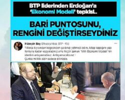 BTP liderinden Erdoğan’a ‘Türkiye Ekonomi Modeli’ tepkisi