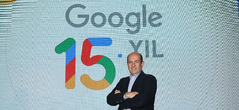 Google Türkiye’de 15. yılını kutluyor