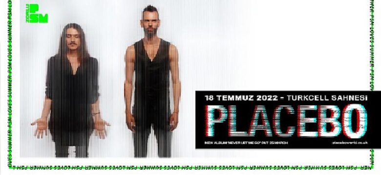 Placebo, PSM Loves Summer kapsamında Zorlu PSM’de