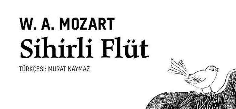 “Sihirli Flüt” VakıfBank Kültür Yayınları Müzik Klasikleri Serisinde