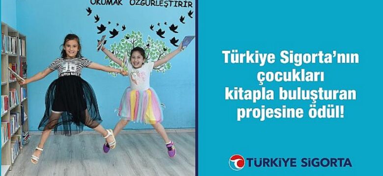 Türkiye Sigorta’nın çocukları kitapla buluşturan projesine ödül