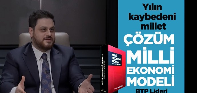 Yılın kaybedeni millet, çözüm Milli Ekonomi Modeli