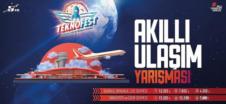 TEKNOFEST Akıllı Ulaşım Yarışması Başvuruları Başladı